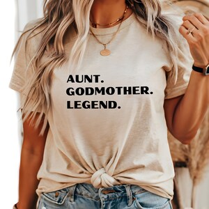 Aunt Godmother Legend Shirt  Gift Aunt Gift Baby Shower   Godmother Sister In Law Gift Godmama Tee Christian Shirt Godmother Love T-Shirt