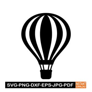 May include: A black and white hot air balloon illustration. The balloon has vertical stripes and a basket below. The image includes the text "SVG-PNG-DXF-EPS-JPG-PDF" and "INSTANT DOWNLOAD".