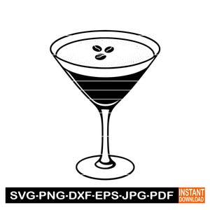 May include: A black and white illustration of a martini glass filled with a layered drink and topped with three coffee beans. The image includes the text "SVG-PNG-DXF-EPS-JPG-PDF" and "INSTANT DOWNLOAD".