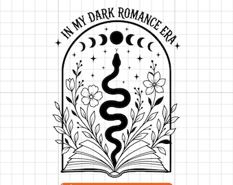 In My Dark Romance Era SVG PNG DXF: Smut Spicy Book Cut File