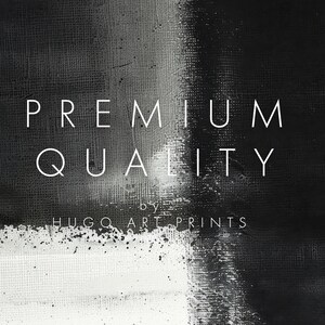 May include: Black and white abstract art print with the text "PREMIUM QUALITY by HUGO ART PRINTS".