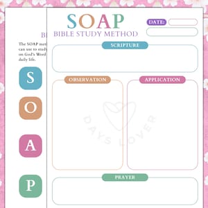 May include: A printable SOAP Bible study method worksheet with a pink floral background. The worksheet includes sections for Scripture, Observation, Application, and Prayer.