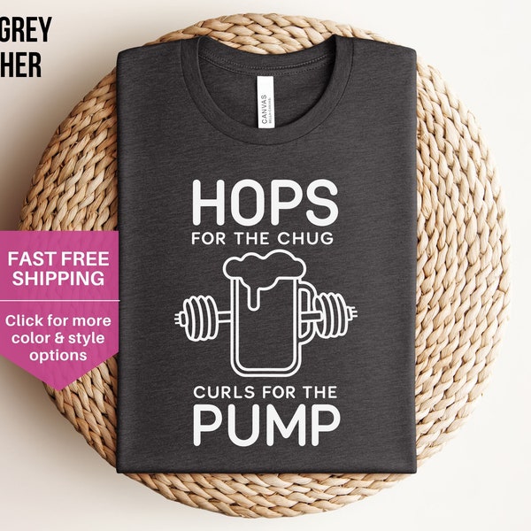 Hops for the Chug Curls for the Pump unisex t-shirt, bicep shirt, beer lover gift, gift for dad, gym shirt, muscle shirt, workout shirt