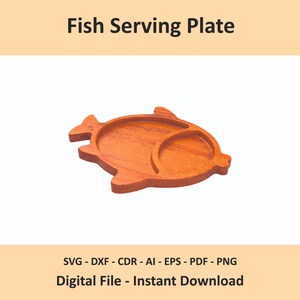 May include: A wooden fish-shaped serving plate with two distinct recessed sections. The plate features a natural wood grain finish and is presented as a digital file with the text Fish Serving Plate, SVG, DXF, CDR, AI, EPS, PDF, PNG, Digital File, Instant Download.