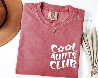 Comfort Colors® Cool Aunts Club Apparel, New Aunt Gift, Baby Announcement To Auntie, Aunt Birthday Gift, Best Aunt Ever, Future Aunt Tshirt