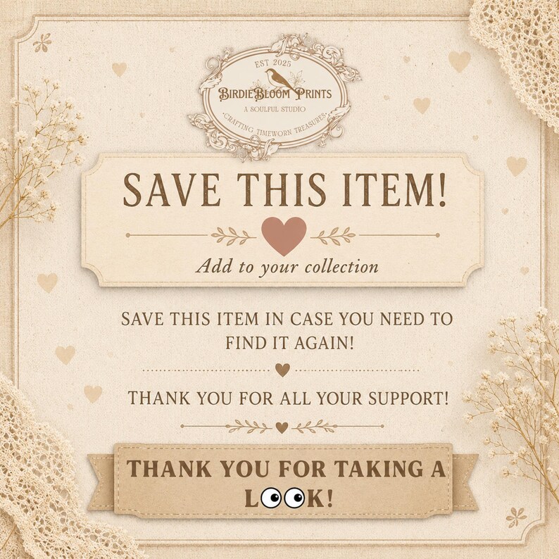 The image is a vintage-style advertisement for Birdie Blood Prints, featuring a floral design with lace and hearts. The text encourages viewers to save items in case they need to find them again, and thanks them for their support. The image is a collage of several smaller images, and the text is concise and avoids redundancy.