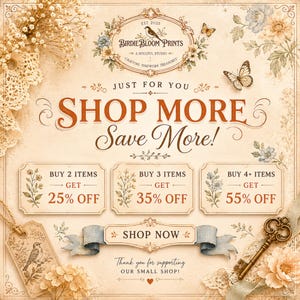The image is an advertisement for Birdie Bloom Prints, featuring a floral design with a key, flowers, and a butterfly. The text encourages customers to shop more and save more by offering discounts on various items.