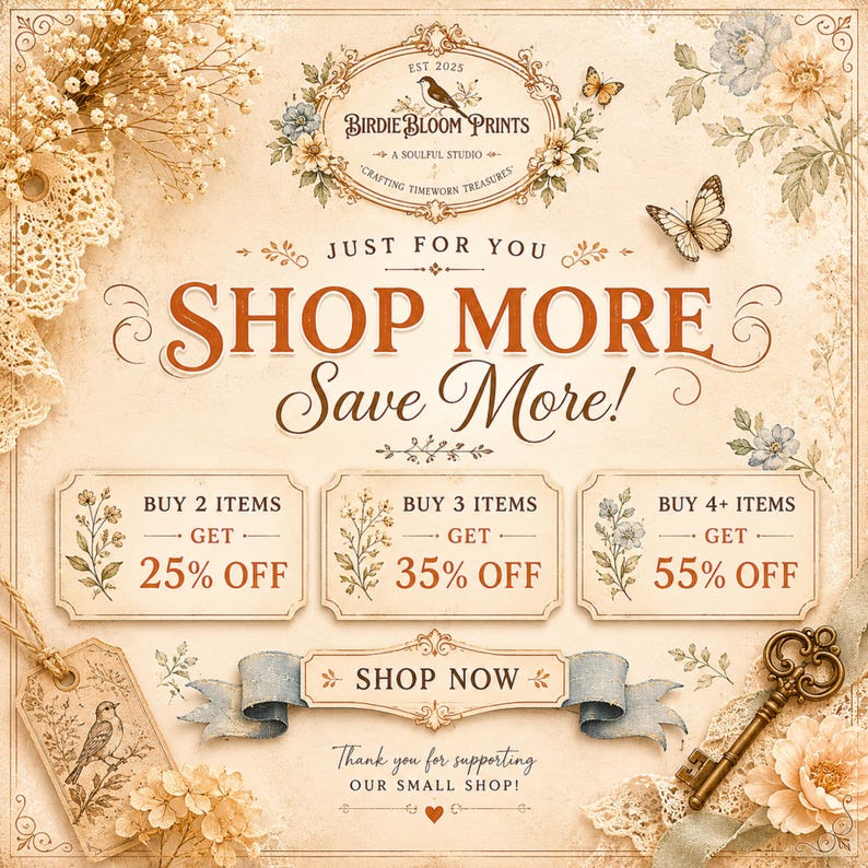 The image is an advertisement for Birdie Bloom Prints, featuring a floral design with a key, flowers, and a butterfly. The text encourages customers to shop more and save more by offering discounts on various items.