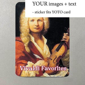 May include: A sticker featuring a portrait of a man playing a violin. The text "Vivaldi Favorites" is printed below the image. The sticker is designed to fit a Yoto card.