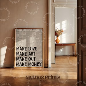 Make Love, Make Art, Make Out, Make Money - Aesthetic Typography Newspaper Quote Poster, Living Room Wall Decor, Modern Dorm Room Wall Art