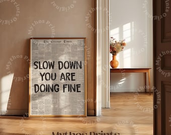 Slow Down You're Doing Fine - Motivational Quote Trendy Wall Art Print, Newspaper Quote Poster, Aesthetic Wall Art, Instant Digital Download
