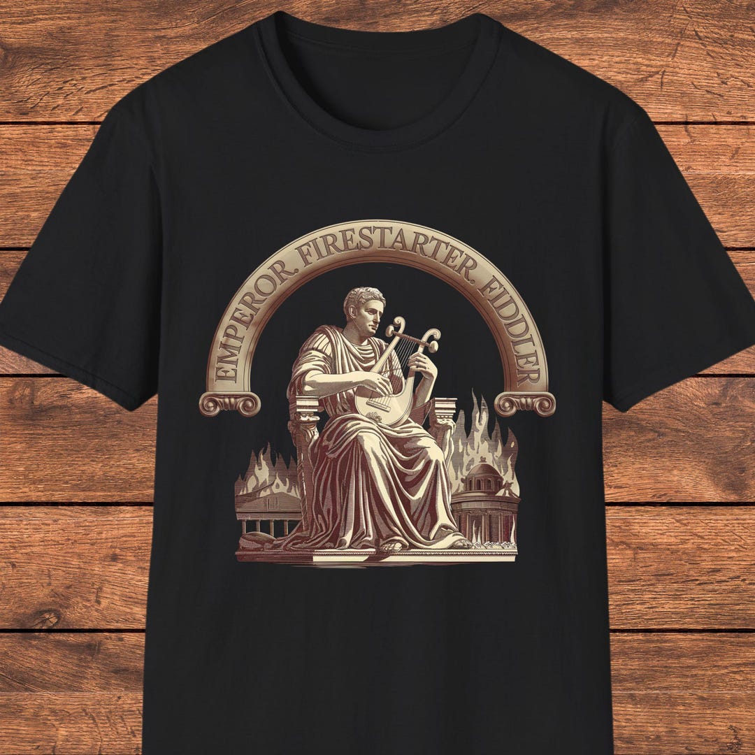 Nero T-shirt, Ancient Rome History, Emperor Firestarter Fiddler Shirt ...