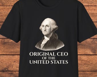 George Washington Original Ceo Shirt, Amerikas Präsident Lustiges Geschichts-T-Shirt, Gründervater Grafik
