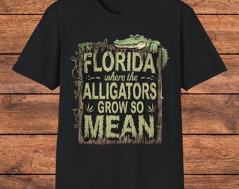 Florida alligator shirt, grappig Florida cadeau, Swamp Humor Tee, Alligators Grow So Mean Tee, Florida Wildlife Apparel, Unieke Florida Souvenir
