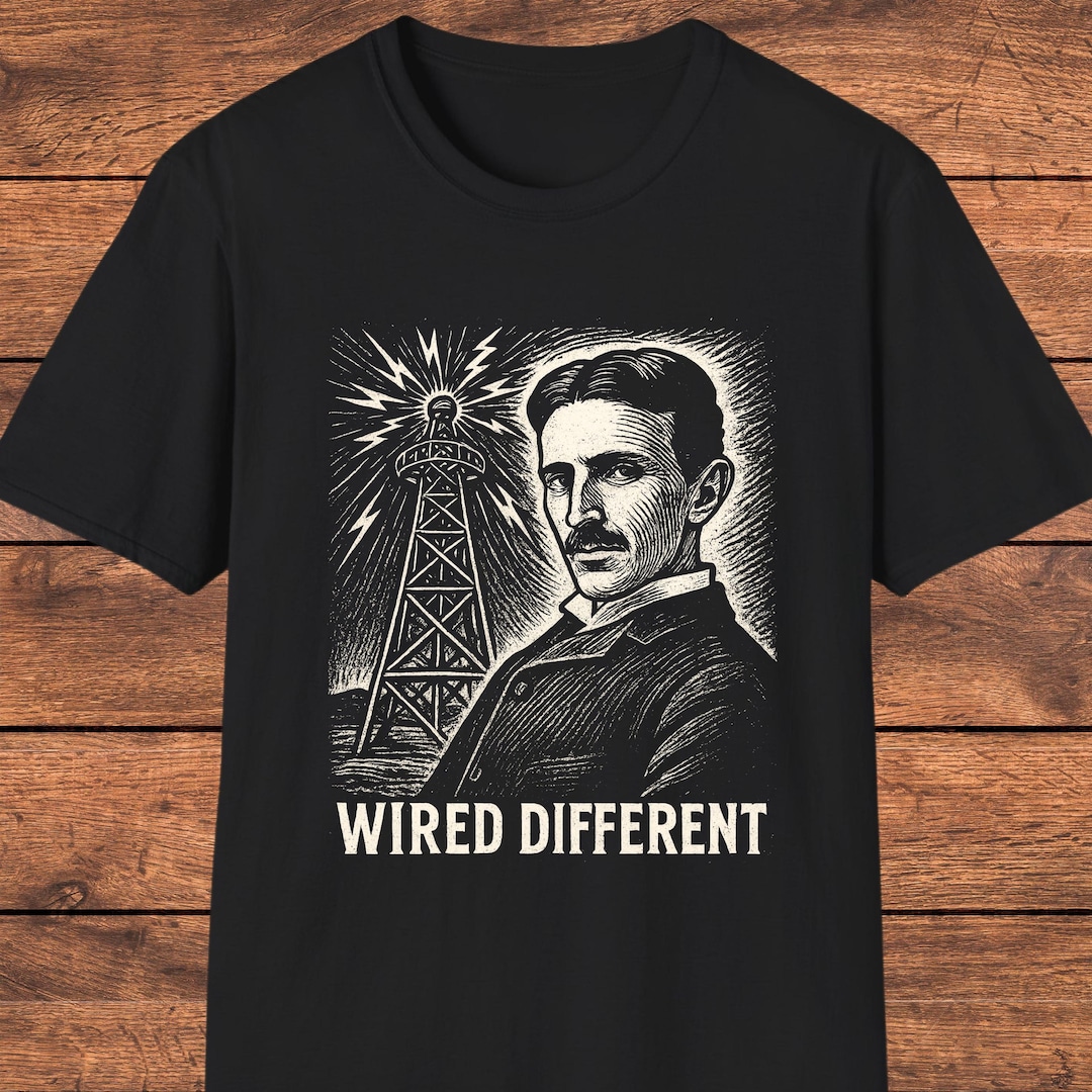 Different Genius Nikola Tesla T-shirt, Wired Different, Genius Inventor, Electrical ...