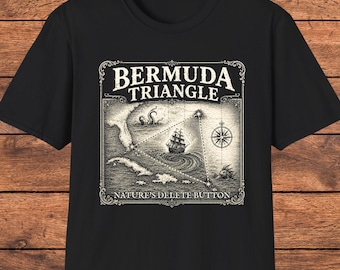 Bermuda Triangle Shirt, Funny Mystery T-Shirt, Dark Humor Graphic, Vintage Nautical Shirt, Conspiracy Gift, Ocean Legend Apparel