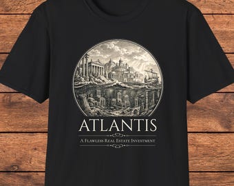 Atlantis Shirt, A Flawless Real Estate Investment, Funny History Mythology Gift, Lost City Humor, Sarcastic Graphic Tee