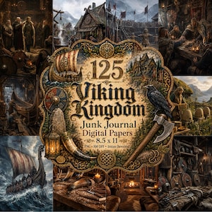 May include: A digital paper collection titled 125 Viking Kingdom Junk Journal featuring a central ornate frame with a raven, axe, and drinking horn, surrounded by various scenes of Viking ships, wooden longhouses, and interior settings.