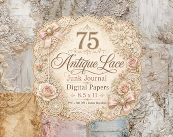 Op de afbeelding: Een digitale papiercollectie met 75 antieke kanten ontwerpen met bloemmotieven, parels en strikken. De centrale tekst luidt 75 Antique Lace Junk Journal Digital Papers 8.5 x 11 PNG 300 DPI Instant Download in een crèmekleurig kader.
