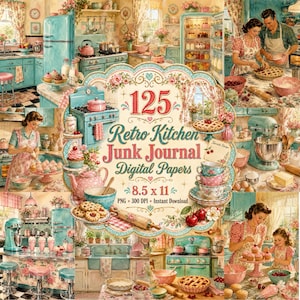 May include: A digital collection of 125 retro kitchen-themed junk journal papers featuring illustrations of vintage appliances, baking scenes, and kitchenware. The text reads 125 Retro Kitchen Junk Journal Digital Papers 8.5 x 11 PNG 300 DPI.