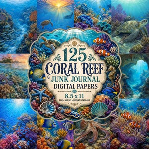 May include: A digital collection of 125 coral reef junk journal papers in 8.5 x 11 inch format. The central decorative label features the text 125 CORAL REEF JUNK JOURNAL DIGITAL PAPERS, surrounded by vibrant underwater scenes with sea turtles, fish, and coral.