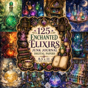 May include: A digital paper collection titled 125 Enchanted Elixirs Junk Journal featuring a collage of fantasy potion bottles, magical cauldrons, open books, and crystals in a decorative frame with the text 125 Enchanted Elixirs Junk Journal Digital Papers 8.5 x 11.