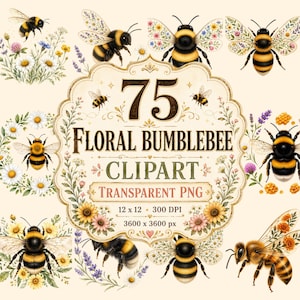 May include: A digital art graphic featuring 75 floral bumblebee clip art images. The design includes bees with floral wings, surrounded by flowers and foliage. The text reads "FLORAL BUMBLEBEE CLIPART" and "TRANSPARENT PNG".