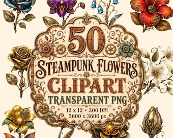 Könnte beinhalten: Eine Sammlung von Steampunk-Blumen-Clipart-Bildern. Die Bilder zeigen eine Vielzahl von Blumen in Blau, Lila, Rot, Gold und Weiß mit aufwendigen mechanischen Details. Der zentrale Schriftzug lautet "50 Steampunk Flowers Clipart".