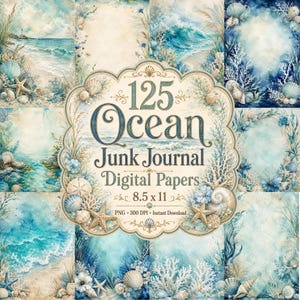 May include: A collection of 125 ocean-themed digital papers for junk journals, featuring watercolour illustrations of seashells, coral, and waves in shades of blue and beige. The central text reads 125 Ocean Junk Journal Digital Papers 8.5 x 11.