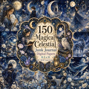 May include: A digital collection of 150 magical celestial junk journal papers featuring dark blue night skies, moons, stars, owls, wolves, whales, foxes, and figures in flowing gowns. The central text reads 150 Magical Celestial Junk Journal Papers 8.5 x 11.