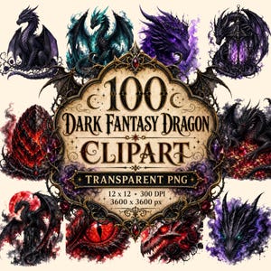 May include: A set of 100 dark fantasy dragon clipart images. The images showcase dragons in black, teal, purple, and red. The text on the image reads "100 Dark Fantasy Dragon Clipart Transparent PNG 12 x 12 300 DPI 3600 x 3600 px."