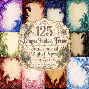 May include: A collection of 125 digital papers featuring dragon-themed frames in various colors including purple, red, blue, green, and gold. The central label reads 125 Dragon Fantasy Frame Junk Journal Digital Papers 8.5 x 11 PNG 300 DPI.