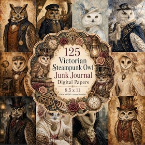 May include: A digital collection of 125 Victorian Steampunk Owl Junk Journal papers featuring various owls dressed in vintage attire, including top hats, goggles, and waistcoats, surrounded by ornate clockwork, gears, and floral elements.