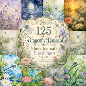 May include: A digital collection of 125 dragonfly botanical junk journal papers featuring watercolor illustrations of dragonflies, water lilies, and wildflowers. The central text reads 125 Dragonfly Botanical Junk Journal Digital Papers 8.5 x 11.