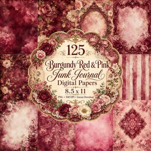 Könnte beinhalten: Eine Sammlung von 125 digitalen Papieren in Burgunderrot und Pink für Junk Journals, Größe 21,59 x 27,94 cm. Das zentrale Etikett zeigt goldene Ornamente, florale Akzente und den Text 125 Burgundy Red & Pink Junk Journal Digital Papers.