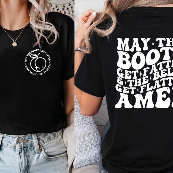 May The Booty Get Fatter And The Belly Get Flatter Amen T-shirt, Fitness T-shirt, Adult humor T-shirt, Workout T-Shirt, Cute Fitness T-shirt