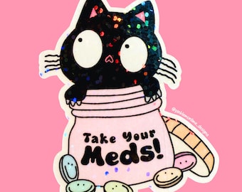 Holographic Cat Sticker: Take Your Meds, Mental Health reminder, Funny Decal