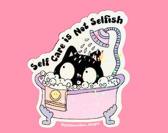 Holographic Cat Sticker: Self Care is Not Selfish, Waterproof Vinyl