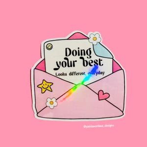 Holographic Waterproof Vinyl Sticker, Doing your best, Laptop kindle iPad sticker, Cute sticker, Self love, Mental Health sticker, Self Love