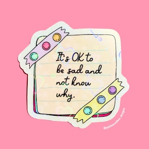 Holographic Waterproof Vinyl Sticker, It&#39;s ok to be sad, Laptop kindle iPad sticker, Cute sticker, Self love, Mental Health sticker