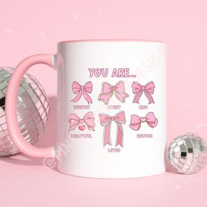 You Are Affirmations Coffee Mug | Pink Bow Affirmation Cup | 11oz