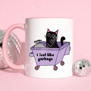 I Feel Like Garbage Coffee Mug | Relatable Mental Health Cup