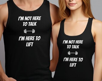 Workout Tank for Gym Lovers, I'm Not Here to Talk I'm Here to Lift, Fitness Tank Top, Motivational Exercise Shirt, Unisex Gym Wear, Funny T