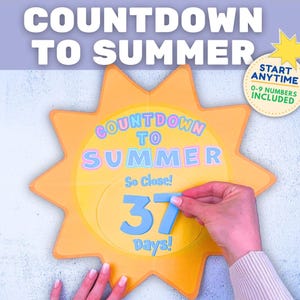 May include: A yellow and orange sun-shaped countdown to summer sign with the text "COUNTDOWN TO SUMMER". The sign includes the words "So Close!" and "37 Days!" with a hand placing the number 7. Includes 0-9 numbers.