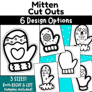 May include: Black and white mitten cutouts with six design options. The mittens feature various patterns, including hearts, snowflakes, and a snowman. The text reads "Mitten Cut Outs" and "6 Design Options". Includes 3 sizes, both right and left templates.