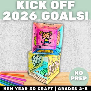 May include: A colorful, handmade 3D craft project with the text "KICK OFF 2026 GOALS!" and "NEW YEAR 3D CRAFT | GRADES 2-5". The craft features drawings and the number "2026". Includes the text "NO PREP".