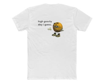high gravity day i guess backside t-shirt