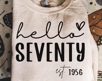 Hello Seventy SVG, PNG, Birthday Svg, 70th Birthday, Birthday Shirt, Est 1956 Svg, Seventieth Birthday, 70, Seventy, 1956 Svg
