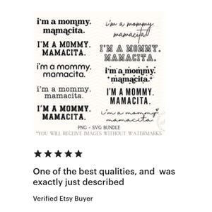 May include: A digital PNG and SVG bundle featuring various text designs. The phrases "I'm a mommy. mamacita" and "I'M A MOMMY. MAMACITA" are displayed in different fonts and styles. The image also includes the text "PNG - SVG BUNDLE" and a customer review.