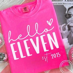 Hello Eleven SVG, PNG, Birthday Svg, 11th, Birthday, Heart, Est 2015 Svg, Eleventh Birthday, 11, 2015, Eleven, Svg